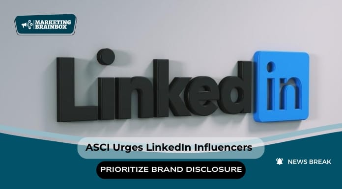 ASCI issues advisory for LinkedIn influencers on brand disclosure ASCI issues advisory for LinkedIn influencers on brand disclosure