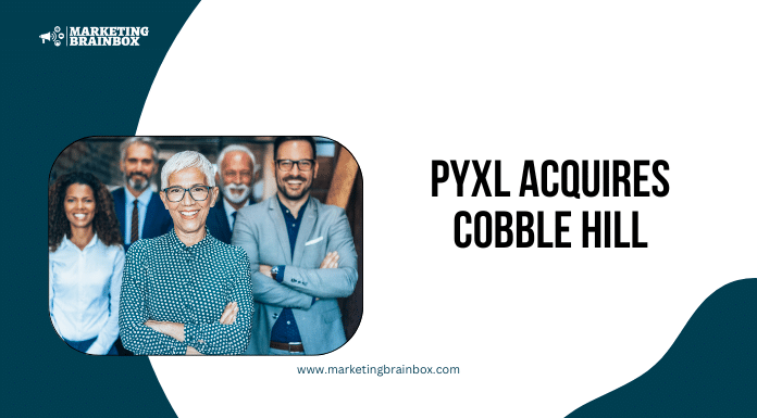 Pyxl Acquires Cobble Hill, Forming a Global Digital Marketing Leader Pyxl Acquires Cobble Hill, Forming a Global Digital Marketing Leader