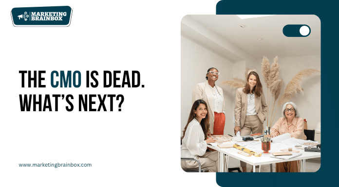 The CMO is Dead. Long Live Marketing Leadership! The CMO is Dead. Long Live Marketing Leadership!