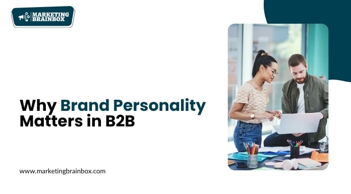 Why B2B Companies Should Consider Their Brand Personality